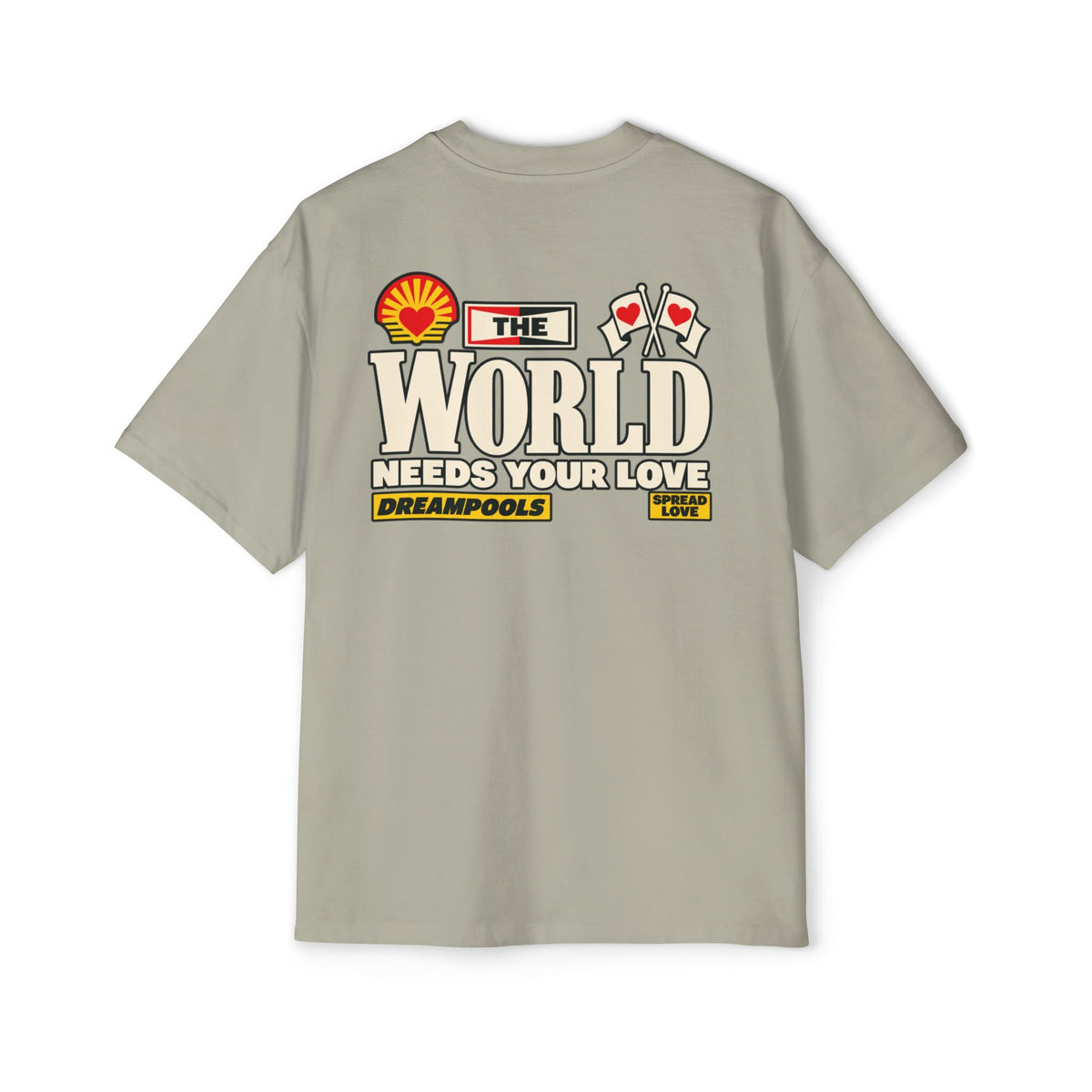 THE WORLD NEEDS YOUR LOVE T-SHIRT