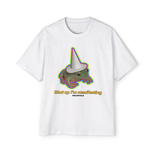 SHUT UP I'M MANIFESTING T-SHIRT