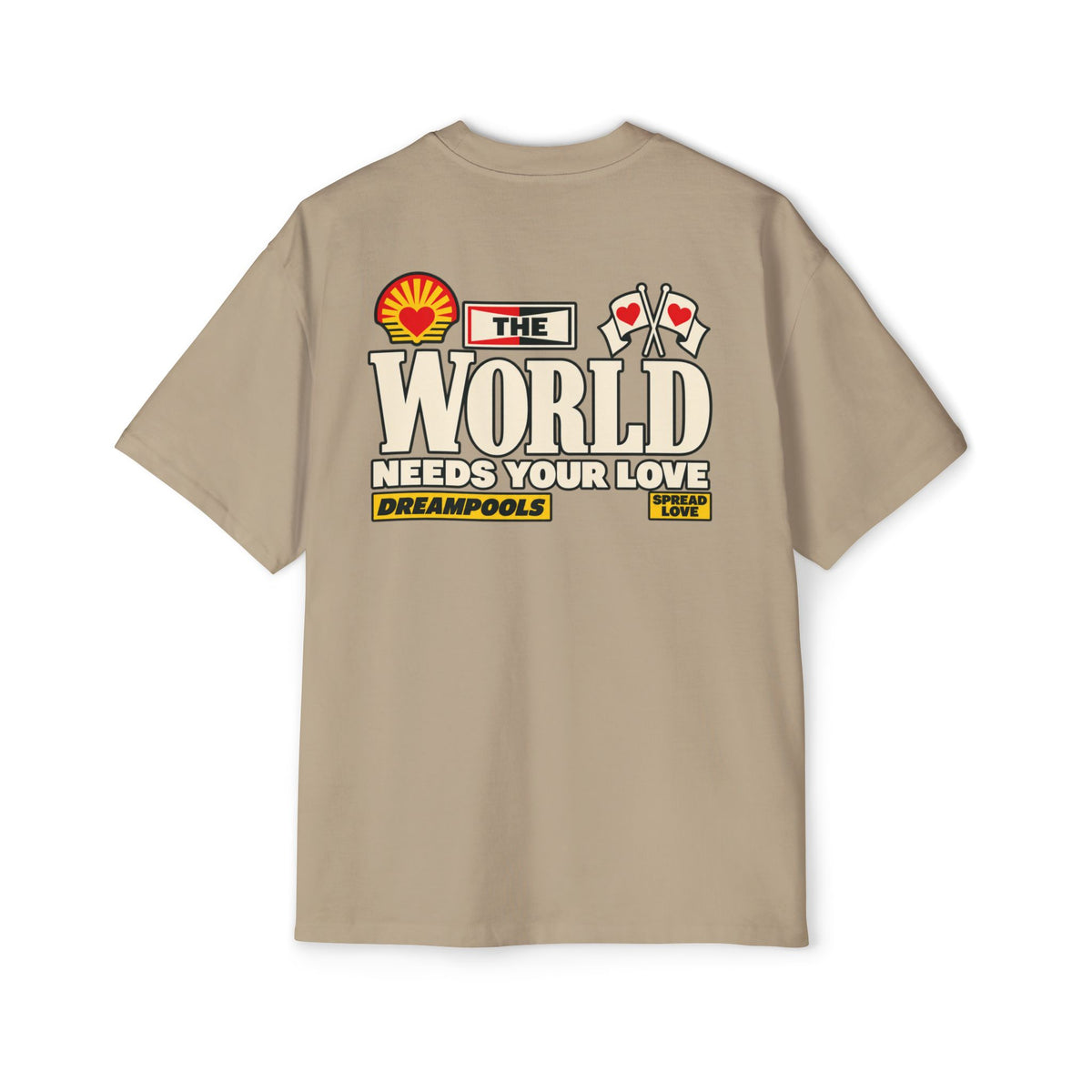 THE WORLD NEEDS YOUR LOVE T-SHIRT