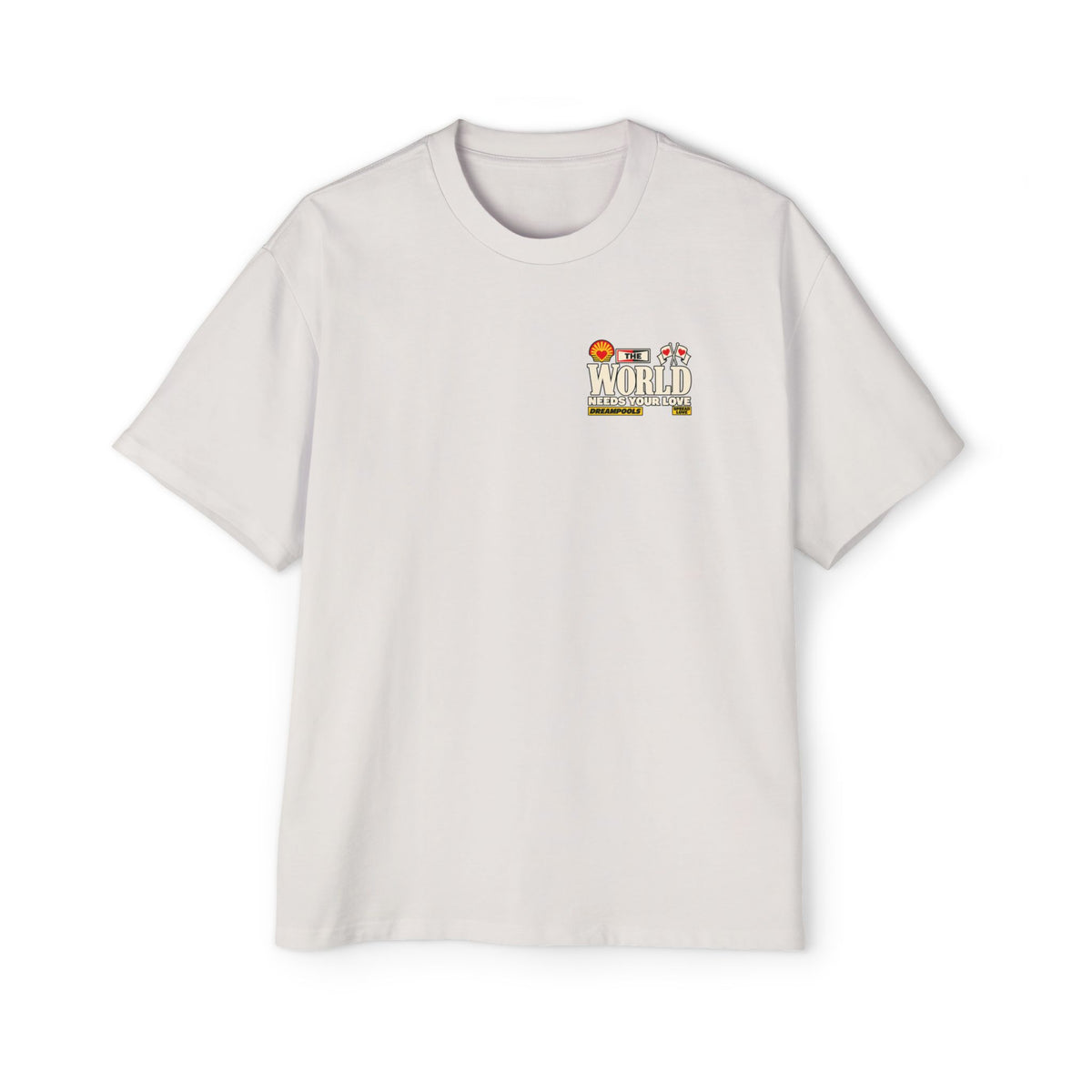 THE WORLD NEEDS YOUR LOVE T-SHIRT